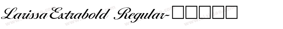 LarissaExtrabold Regular字体转换